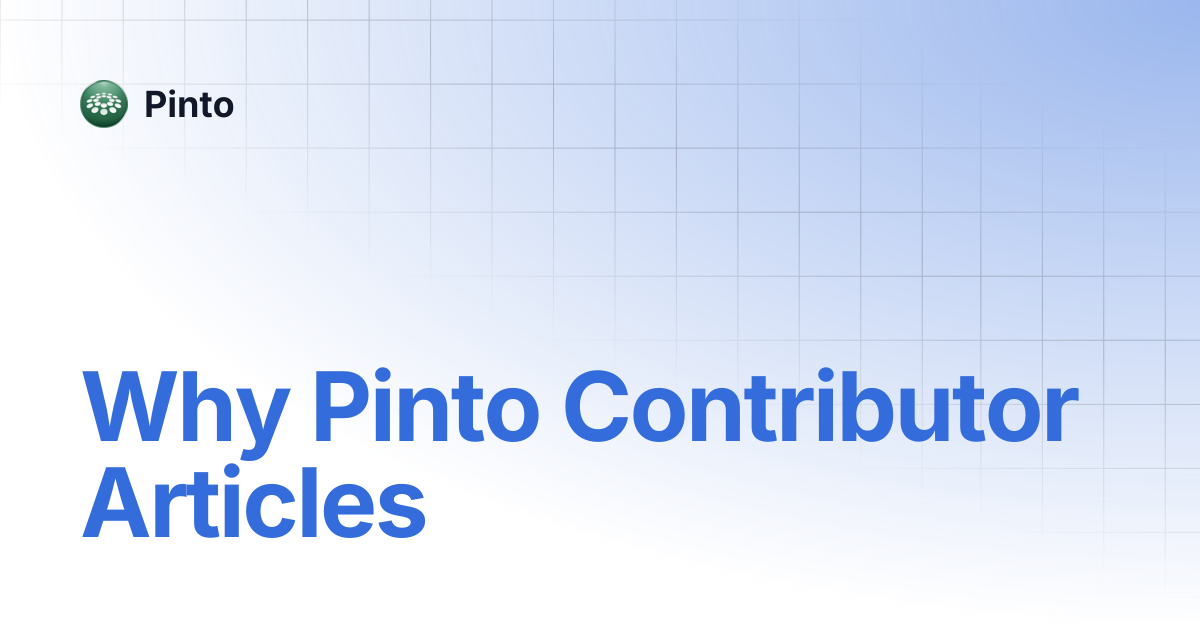 Why Pinto Contributor Articles | Pinto