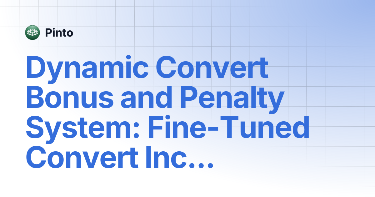 Dynamic Convert Bonus and Penalty System: Fine-Tuned Convert Incentives ...
