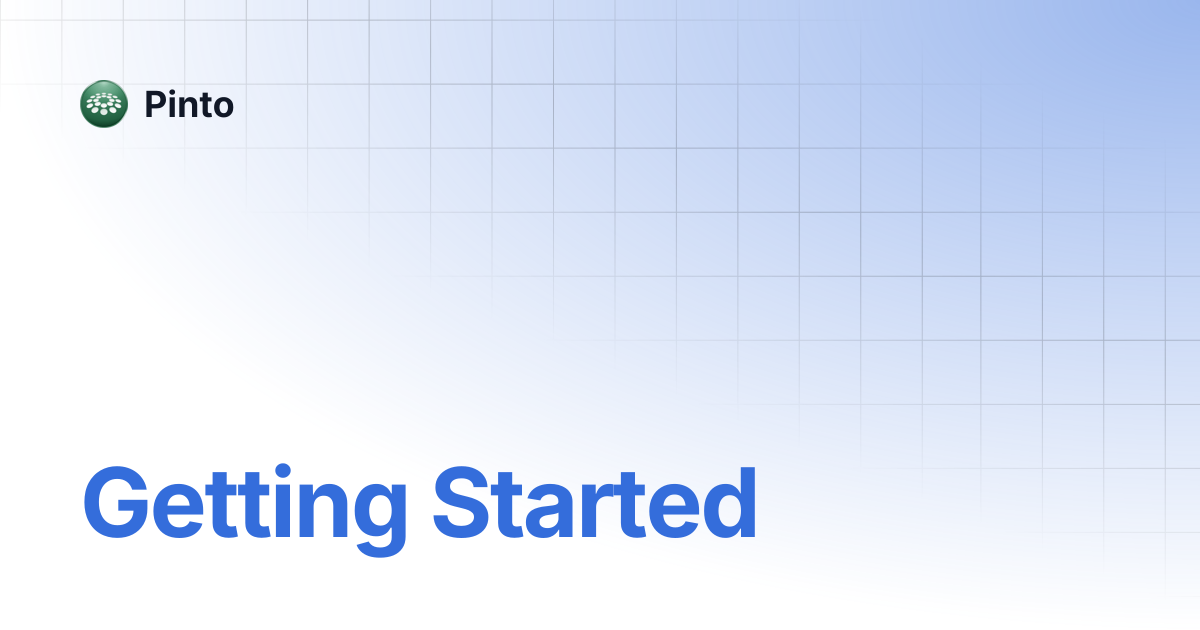 Getting Started | Pinto